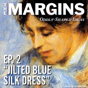 Episode 02 of The Margins: Jilted Blue Silk Dress. Produced by Liquescence Media